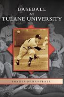 Baseball at Tulane University (LA) (Images of Baseball) 0738542083 Book Cover