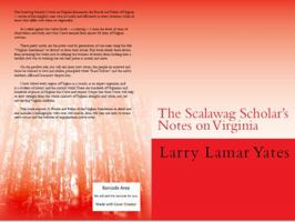 The Scalawag Scholar's Notes on Virginia 2012: A Skeptical Commentary on the Frauds and Fables of the Virginia Gentleman 0981947115 Book Cover