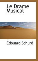 Le Drame Musical 1116652021 Book Cover