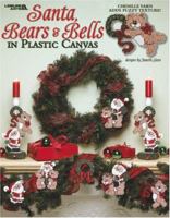 Santa, Bears & Bells in Plastic Canvas (Leisure Arts #3682) 1574866958 Book Cover