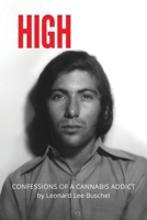 HIGH: Confessions of a Cannabis Addict 1737926601 Book Cover