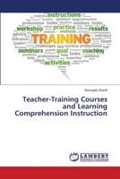Teacher-Training Courses and Learning Comprehension Instruction 365942448X Book Cover