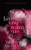 However You Want Me: Alternative Edition B0DWXXSG17 Book Cover