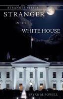 Stranger in the White House 1532341865 Book Cover