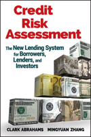 Credit Risk Assessment: The New Lending System for Borrowers, Lenders, and Investors (Wiley and SAS Business Series) 0470461683 Book Cover