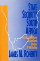 State Security in South Africa: Civil-Military Relations Under P W Botha 0873328779 Book Cover