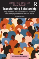 Transforming Scholarship: Why Women's and Gender Studies Students Are Changing Themselves and the World 0415836530 Book Cover