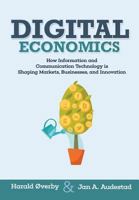 Digital Economics: How Information and Communication Technology is Shaping Markets, Businesses, and Innovation 1986751392 Book Cover