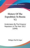 A History of the Expedition to Russia Vol. 2 1241101582 Book Cover