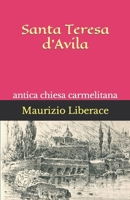 Santa Teresa d'Avila: antica chiesa carmelitana (Itinerari formiani di storia, di cultura, tradizioni.) B09MYTNNPV Book Cover