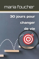 30 jours pour change de vie (French Edition) B0DTT6QDMH Book Cover