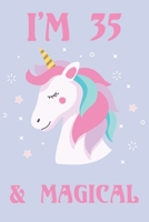 I'm 35 And Magical Happy Birthday 35 Years Old Unicorn Journal Notebook: Lined Notebook / Journal Gift, 100 Pages, 6x9, Soft Cover, Matte Finish 1661726801 Book Cover