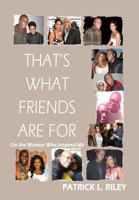 That's What Friends Are for: On the Women Who Inspired Me 0999679406 Book Cover