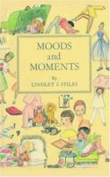 Moods and Moments 1412008824 Book Cover