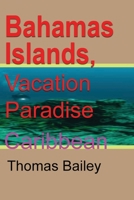 Bahamas Islands, Vacation Paradise 1715758455 Book Cover