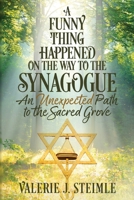 A Funny Thing Happened on the Way to the Synagogue: An Unexpected Path to the Sacred Grove B0GZ3DCP3Y Book Cover