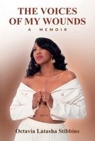 The Voices of My Wounds: Surviving a Miami Childhood Trauma, Healing the Wounds with Faith and God’s Grace B0GGHCFLN9 Book Cover
