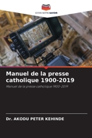 Manuel de la presse catholique 1900-2019: Manuel de la presse catholique 1900-2019 (French Edition) 6208705436 Book Cover