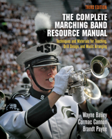 The Complete Marching Band Resource Manual: Techniques and Materials for Teaching, Drill Design, and Music Arranging 0812218566 Book Cover