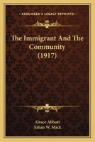 The Immigrant And The Community (1917) 0548587892 Book Cover