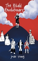 The Ribald Revolutionary 1662445229 Book Cover