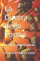 La Guerra delle Forme: Cerchi contro Quadrati (Italian Edition) B0GTG6FDJZ Book Cover