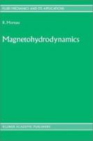Magnetohydrodynamics (Fluid Mechanics and Its Applications) 0792309375 Book Cover