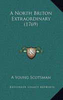 A North Briton Extraordinary 1164832727 Book Cover