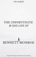 The Unfortunate and Odd Life of Bennett Monroe 1541091345 Book Cover