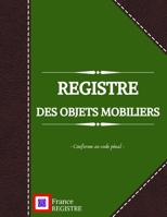 Registre des Objets Mobiliers - Conforme au Code P�nal: pour brocanteurs, antiquaires, d�p�t-vente ou garagiste - Registre de police de 103 pages - couverture couleur verte renfort style cuir noir cou B0851MHJB3 Book Cover