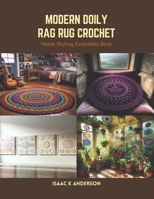 Modern Doily Rag Rug Crochet: Home Styling Essentials Book B0CS3Z8N1V Book Cover