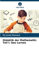 Didaktik der Mathematik: Teil I: Das Lernen (German Edition) 6207677994 Book Cover