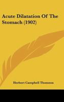 Acute Dilatation Of The Stomach 1120137462 Book Cover