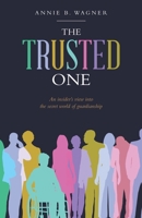 The Trusted One: An Insider’s View into the Secret World of Guardianship 1982239166 Book Cover