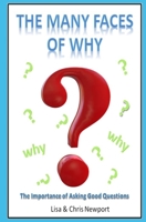 The Many Faces of "WHY?": The Importance of Asking Good Questions B08R4F8RQ1 Book Cover