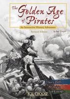 The Golden Age of Pirates : An Interactive History Adventure 1429611812 Book Cover