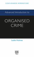 Advanced Introduction to Organised Crime (Elgar Advanced Introductions series) 1783471948 Book Cover