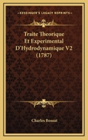 Traite Theorique Et Experimental D'Hydrodynamique V2 (1787) 110492692X Book Cover