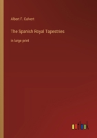 The Spanish Royal Tapestries: in large print 3368374508 Book Cover
