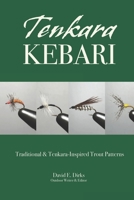 Tenkara Kebari: Traditional & Kebari-Inspired Trout Patterns 1984089595 Book Cover