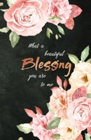 What a Beautiful Blessing You Are to Me: Daily Gratitude Journal - Pink Rose Flowers - Cultivate an Attitude of Gratitude (5.5 x 8.5) 220 Days Diary with Motivational quotes for Grateful Life - 5 Minu 1705624871 Book Cover