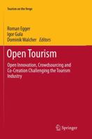 Open Tourism: Open Innovation, Crowdsourcing and Co-Creation Challenging the Tourism Industry 3662568667 Book Cover