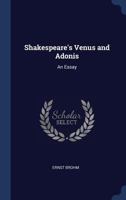 Shakespeare's Venus and Adonis: An Essay 1340237776 Book Cover