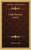 Chile Heroico 0469076755 Book Cover
