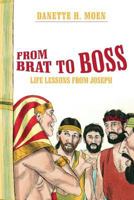 From Brat to Boss: Life Lessons from Joseph 1973621576 Book Cover