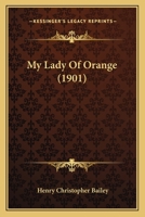 My Lady of Orange 1166599736 Book Cover