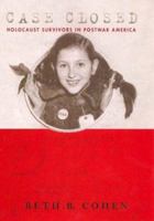 Case Closed: Holocaust Survivors in Postwar America 0813539536 Book Cover