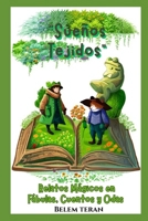 "Sueños Tejidos: Relatos Mágicos en Fábulas, Cuentos y Odas" (Spanish Edition) B0CT97YPNT Book Cover