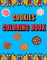 Cookies Coloring Book: Try Not To Eat Me! B08P1CFJPM Book Cover