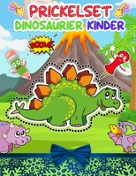 Prickelset Dinosaurier Kinder: Prickeln Kinder Dinosaurier Zu Aktivitätsbuch Vorschule & Prickeln Und Malen Üben Für Die Schule - Prickelbilder & Pri B08SLGF3CN Book Cover